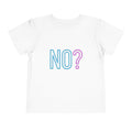 NO? Toddler Tee | Funny Toddler Tee