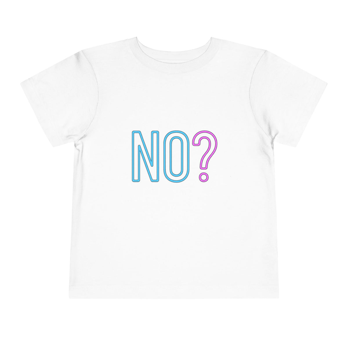 NO? Toddler Tee | Funny Toddler Tee