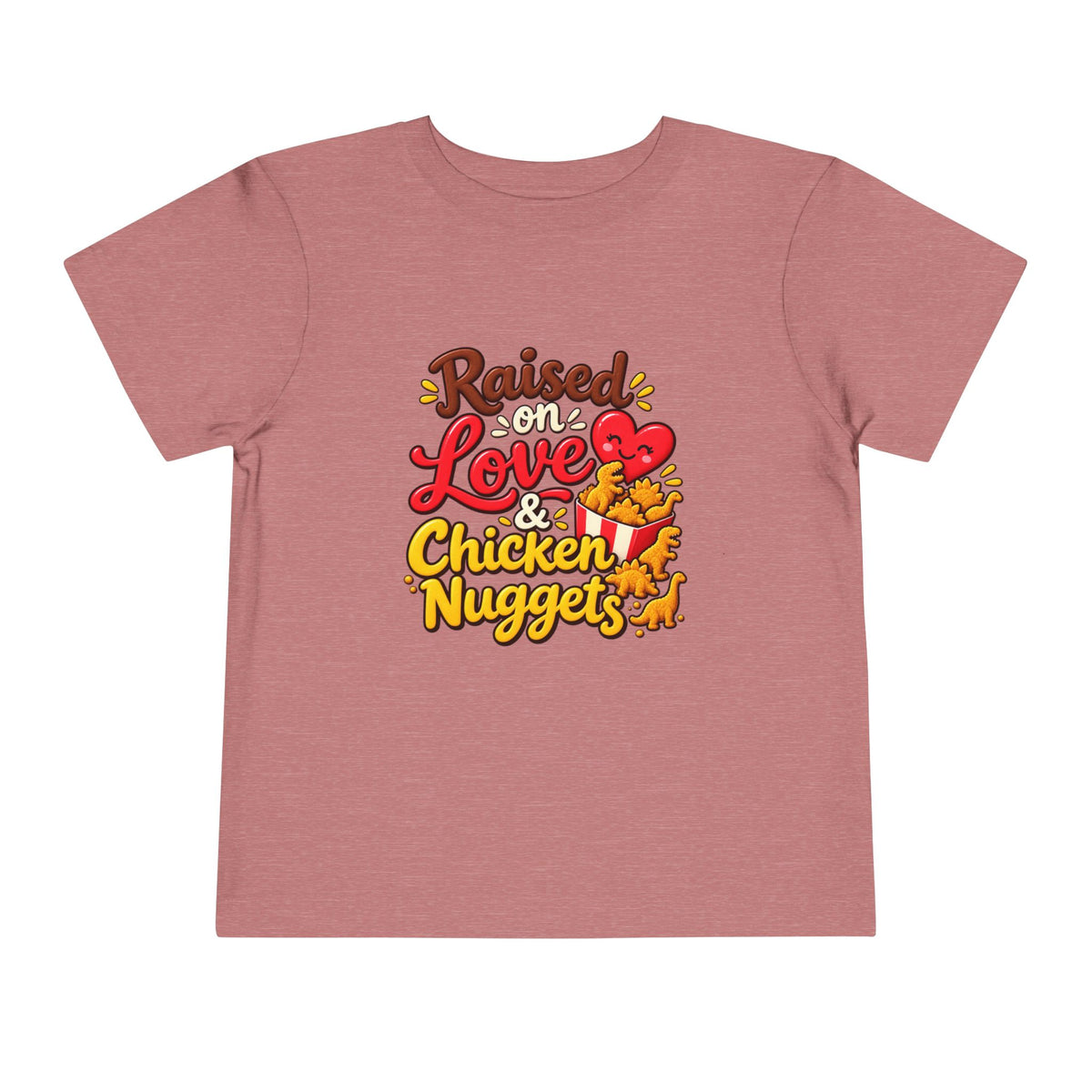 Raised on Love & Chicken Nuggets Toddler Tee