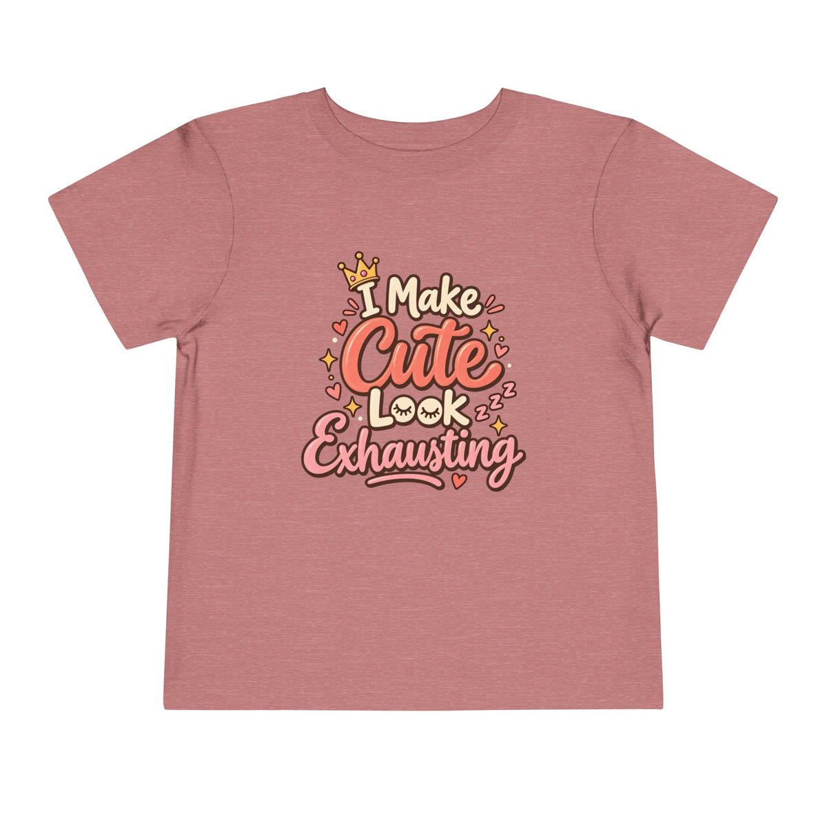 I Make Cute Look Exhausting Toddler Tee