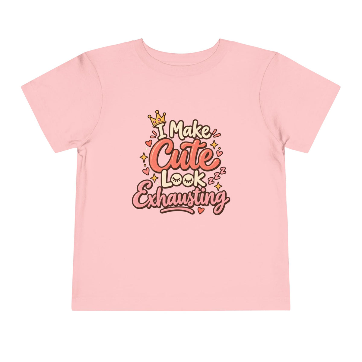 I Make Cute Look Exhausting Toddler Tee