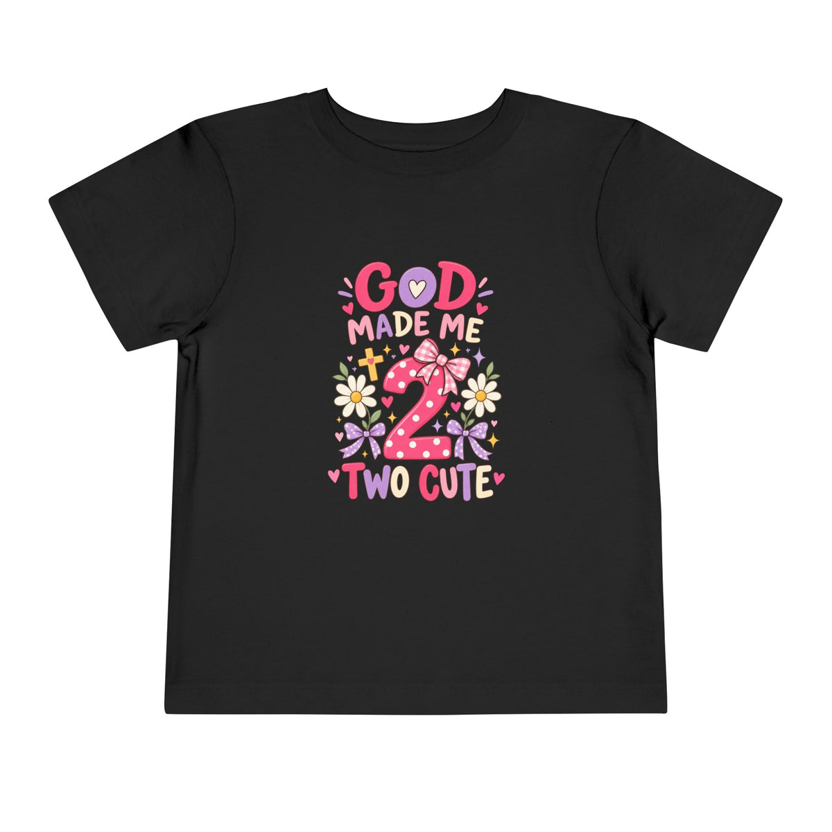 God Made Me 2 Two Cute Toddler Tee