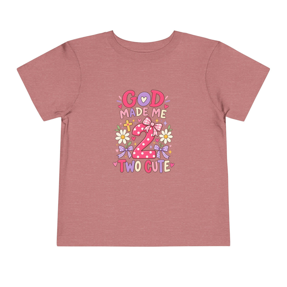 God Made Me 2 Two Cute Toddler Tee