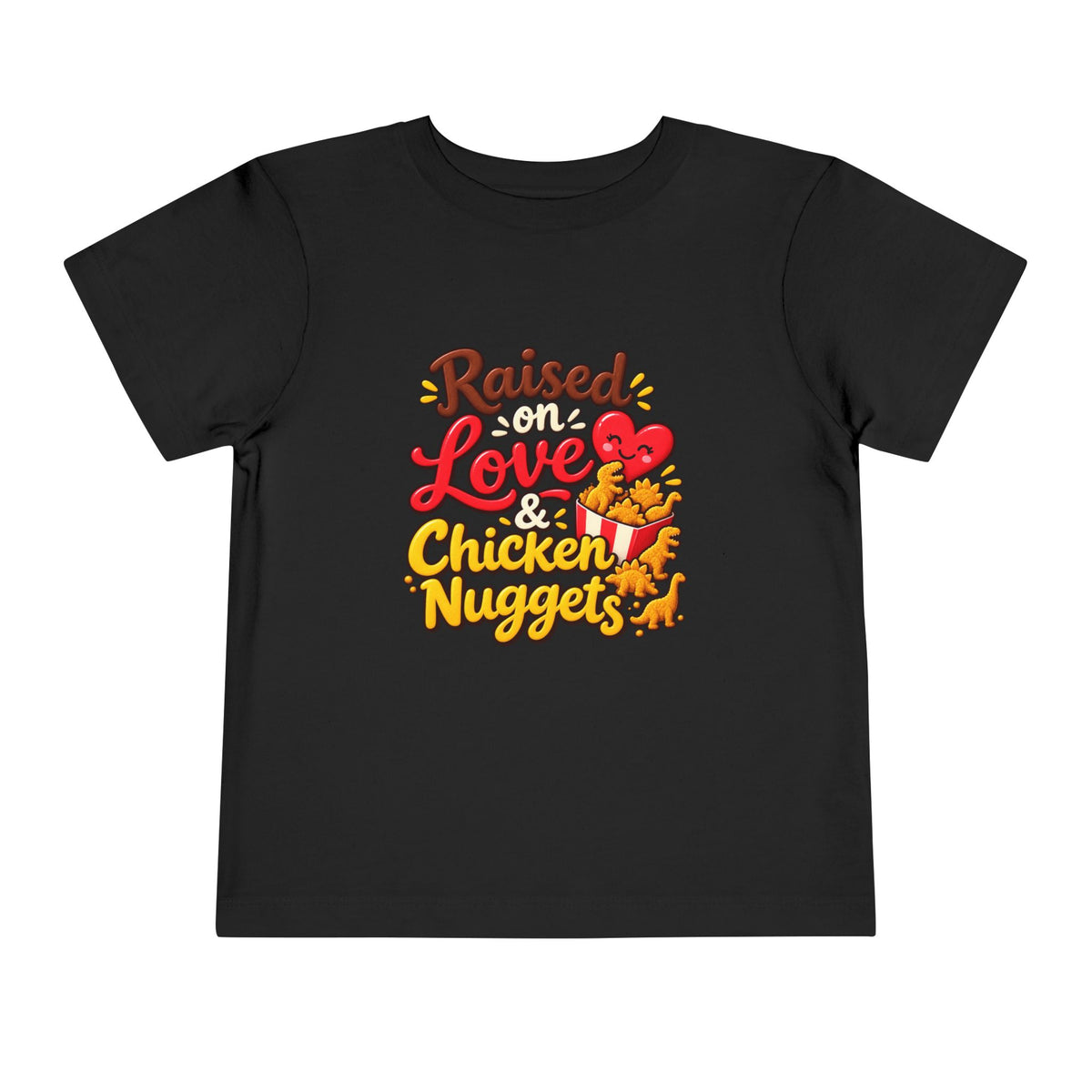 Raised on Love & Chicken Nuggets Toddler Tee