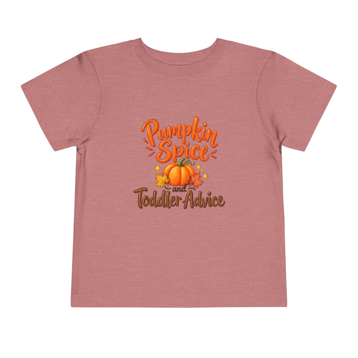 Pumpkin Spice and Toddler Advice Toddler Tee