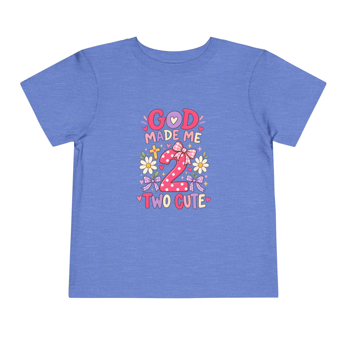 God Made Me 2 Two Cute Toddler Tee