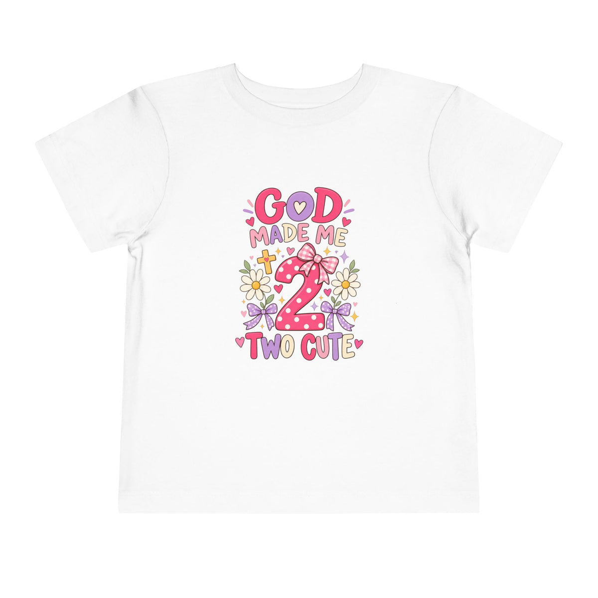 God Made Me 2 Two Cute Toddler Tee