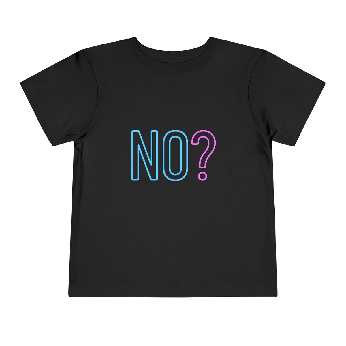 NO? Toddler Tee | Funny Toddler Tee