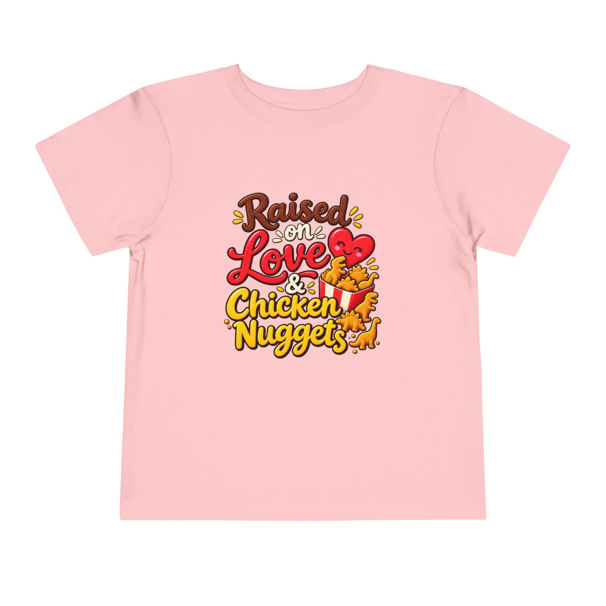 Raised on Love & Chicken Nuggets Toddler Tee