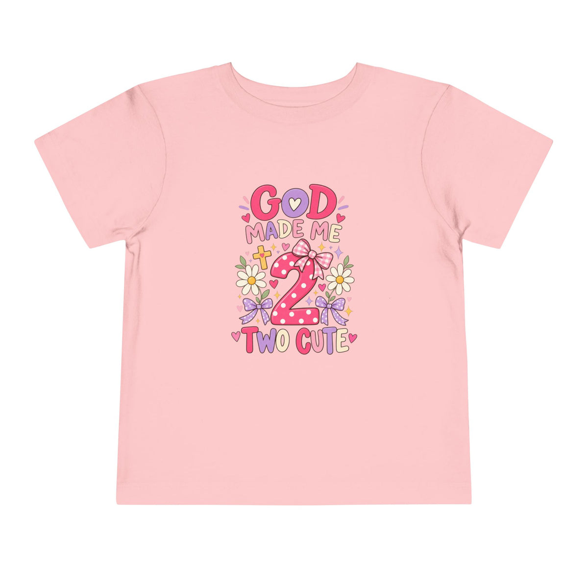 God Made Me 2 Two Cute Toddler Tee