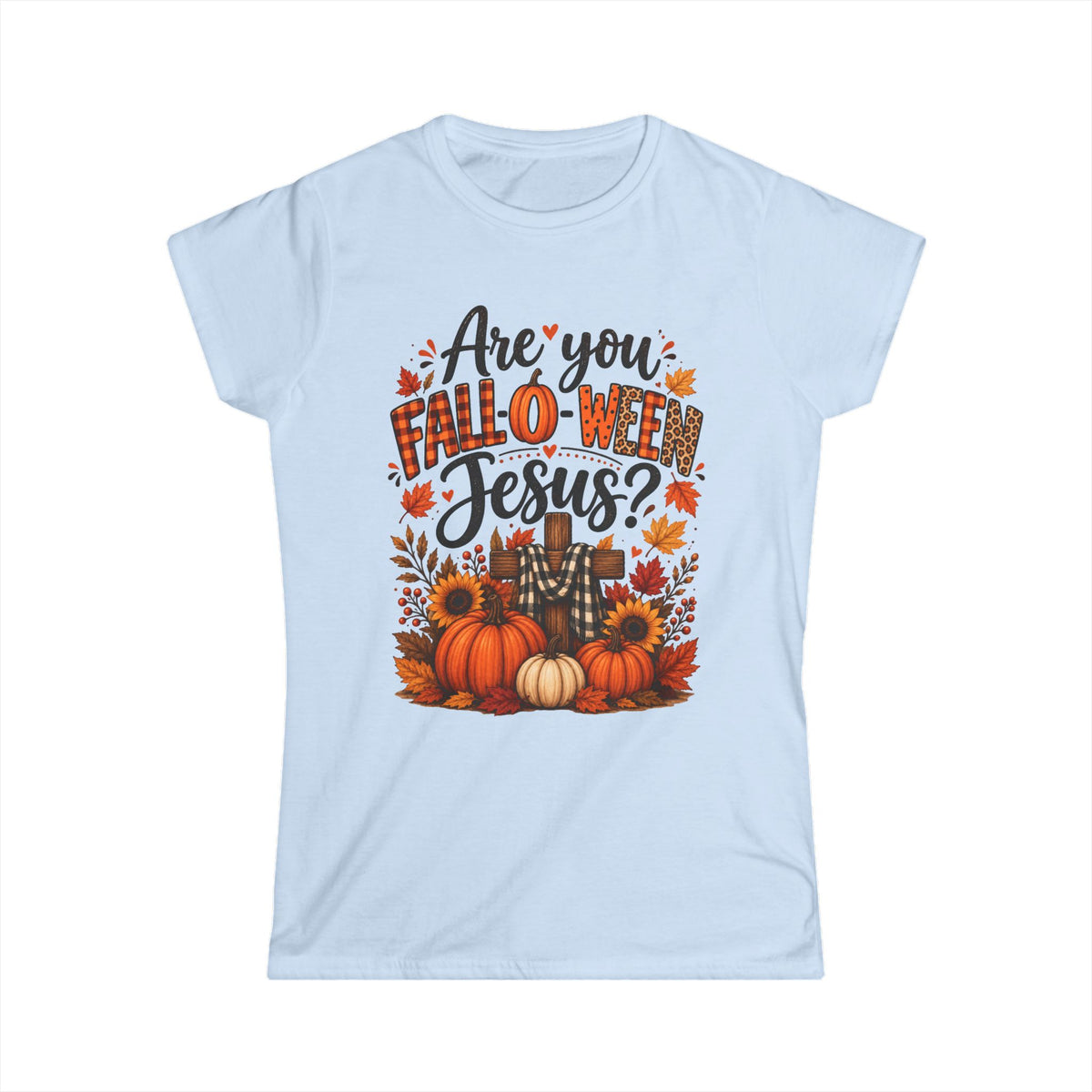 Are You Fall-O-Ween Jesus Shirt
